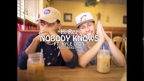 Hi-Rez - Nobody Knows (prod. Rekstarr)