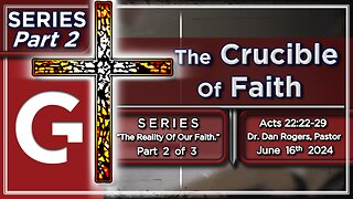 GCC AZ 11AM - 06162024 - SERMON - "The Crucible Of Faith." ( Acts 22:22-29 )