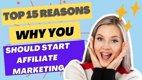 Top 15 reasons to start affiliate marketing - Good Bye 9 to 5