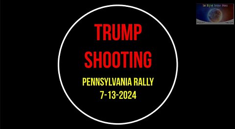 Trump Shooting at Pennsylvania Rally on 7-13-2024