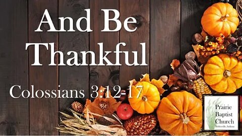 And Be Thankful, Colossians 3:12-17