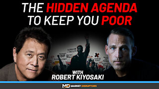 Hidden Agenda To Keep You Poor | Robert Kiyosaki