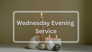 Wednesday Evening Service - March 15, 2023