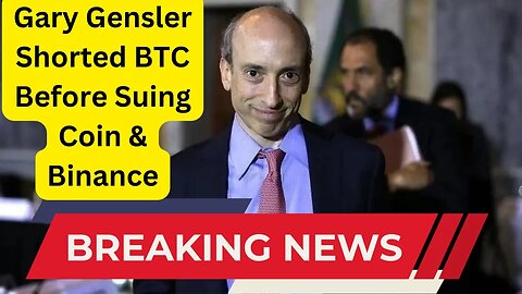 Gary Gensler went SHORT BTC right before suing Coinbase and Binance; Fraud!