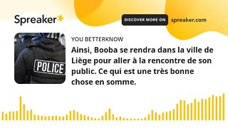 Ainsi, Booba se rendra dans la ville de Liège pour aller à la rencontre de son public. Ce qui est un