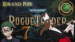 Rogue Trader Episode 7 -With Pope!