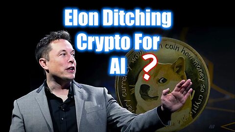 Elon Musk Ditches Crypto For AI ?