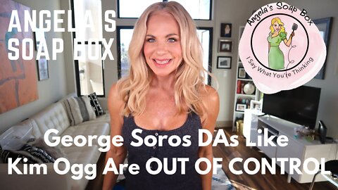 George Soros DAs Like Kim Ogg Are Out of Control