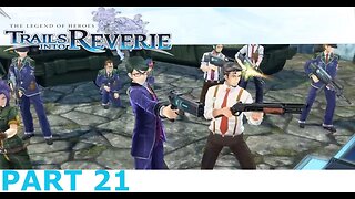 LETS TAKE IT BACK AGAIN - Legend of Heroes Trails into Reverie Part 21