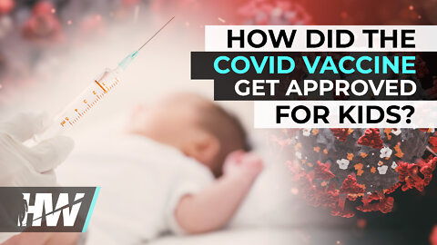 HOW DID THE COVID VACCINE GET APPROVED FOR KIDS?