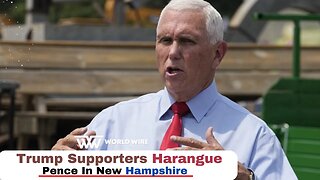 Trump Supporters Harangue Pence In New Hampshire-World-Wire
