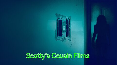 Lights Out - Scotty's Cousin Films