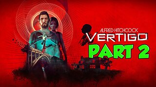 Alfred Hitchcock Vertigo Walktrough Part 2 | alfred hitchcock vertigo gameplay