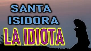 SANTA ISIDORA LA IDIOTA - 10 MAYO SANTORAL Y MARTIROLOGIO ROMANO
