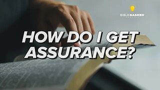 How Do I Get Assurance: The Worthless Loser