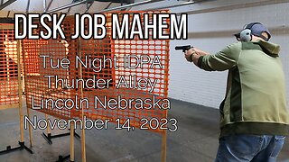 Desk Job Mahem - IDPA - 11.14.23