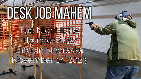 Desk Job Mahem - IDPA - 11.14.23