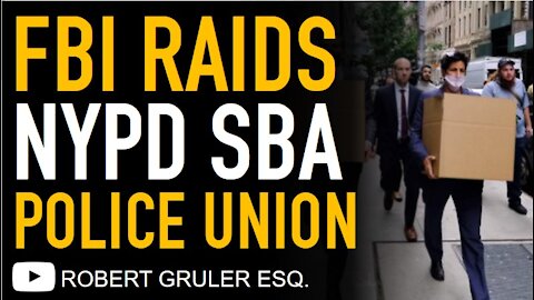 FBI Raids Home and Office of NYC Police SBA Union Boss Edward D. Mullins