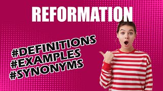 Definition and meaning of the word "reformation"