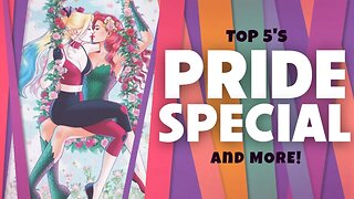 $20 is $20 | DC Comics Pride Anthology, Top 5's and MORE