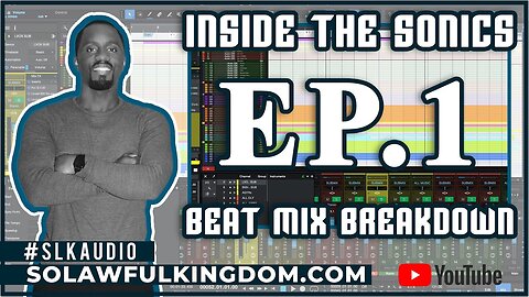 "Inside the Sonics" | BeatMix Breakdown — Episode 1 #BMB #slkaudio