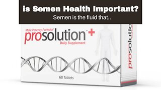 is Semen Health Important?