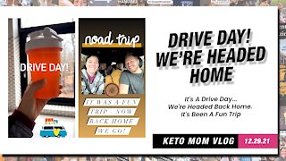 Drive Day! Going Back Home | Keto Mom Vlog