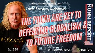 Ep 338 Youth Are Key To Defeating Globalism and To Future Freedom