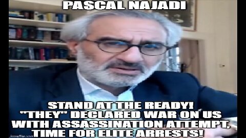 Pascal Najadi: They Declared War on Us With Assassination Attempt, Time For Elite Arrests!