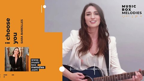 [Music box melodies] - I Choose You (Acoustic) by Sara Bareilles