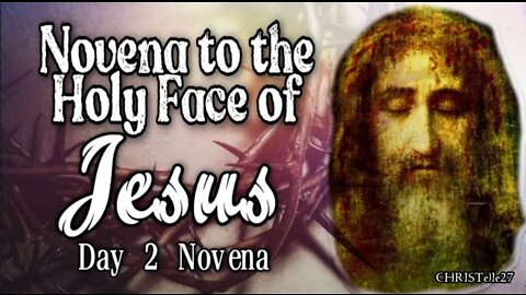 NOVENA TO THE HOLY FACE OF JESUS : Day 2