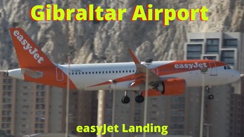 PLANE SPOTTING GIBRALTAR, easyJet from London Gatwick Landing