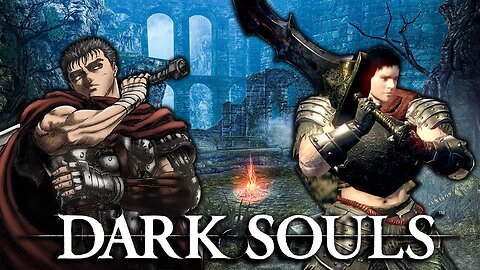 Jogando com o GUTS de BERSERK - DARK SOULS