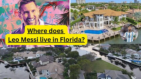 Where does Leo Messi live in Florida?