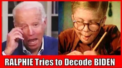 Ralphie Tries to DECODE what Joe Biden is Trying to Say