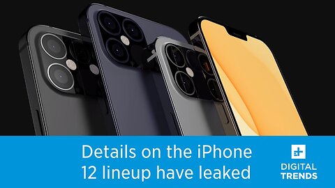 Details for the entire iPhone 12 lineup have leaked