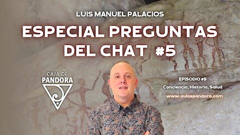 ESPECIAL PREGUNTAS DEL CHAT #5 con Luis Palacios