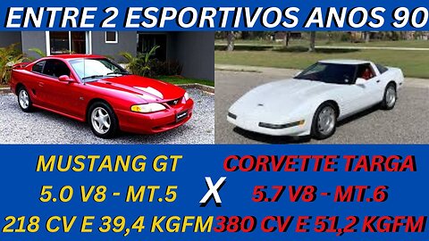 ENTRE 2 CARROS - FORD MUSTANG X CHEVROLET CORVETTE - V8, MANUAL , TRAÇÃO TRAZEIRA, RECEITA PERFEITA