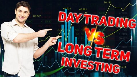 Day Trading vs Long Term Investing - Which Is Better For You. - 4 key Differences #financialgoals