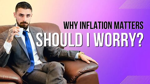 What is Inflation, and Why You Should Care