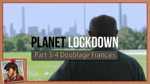 2022/008 Planet Lockdown - Version doublée en français - Part 3/4