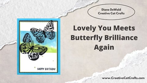Once Again Lovely You and Butterfly Brilliance Meet