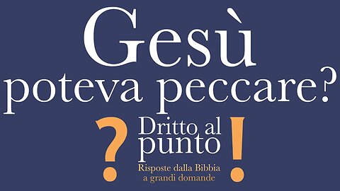 Gesù poteva peccare? - Dritto al punto