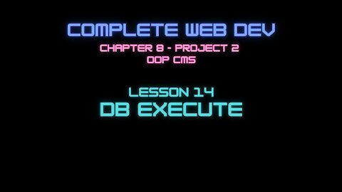 Complete Web Developer Chapter 8 - Lesson 14 DB Execute