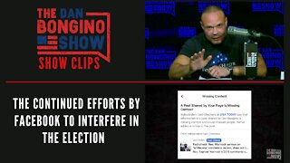 The continued efforts by Facebook to interfere in the election - Dan Bongino Show Clips