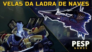 Destiny 2 - Velas da Ladra de Naves (Etapa: 1 - 10)