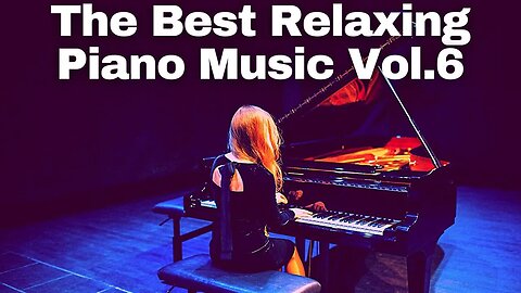 The Best Relax Piano Music Vol. 6