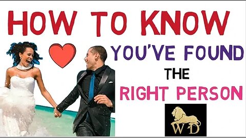 HOW TO KNOW YOU'VE FOUND THE RIGHT PERSON || TIPS FOR SINGLES || WISDOM FOR DOMINION