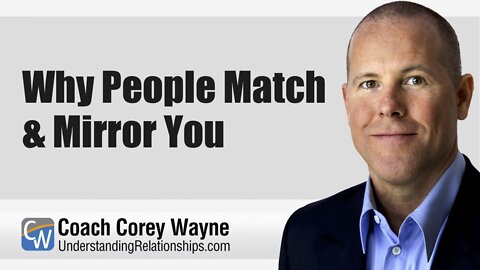 Why People Match & Mirror You