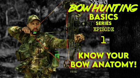KNOW YOUR BOW! How A Compound Bow Works - Bow Hunting Basics Ep.1